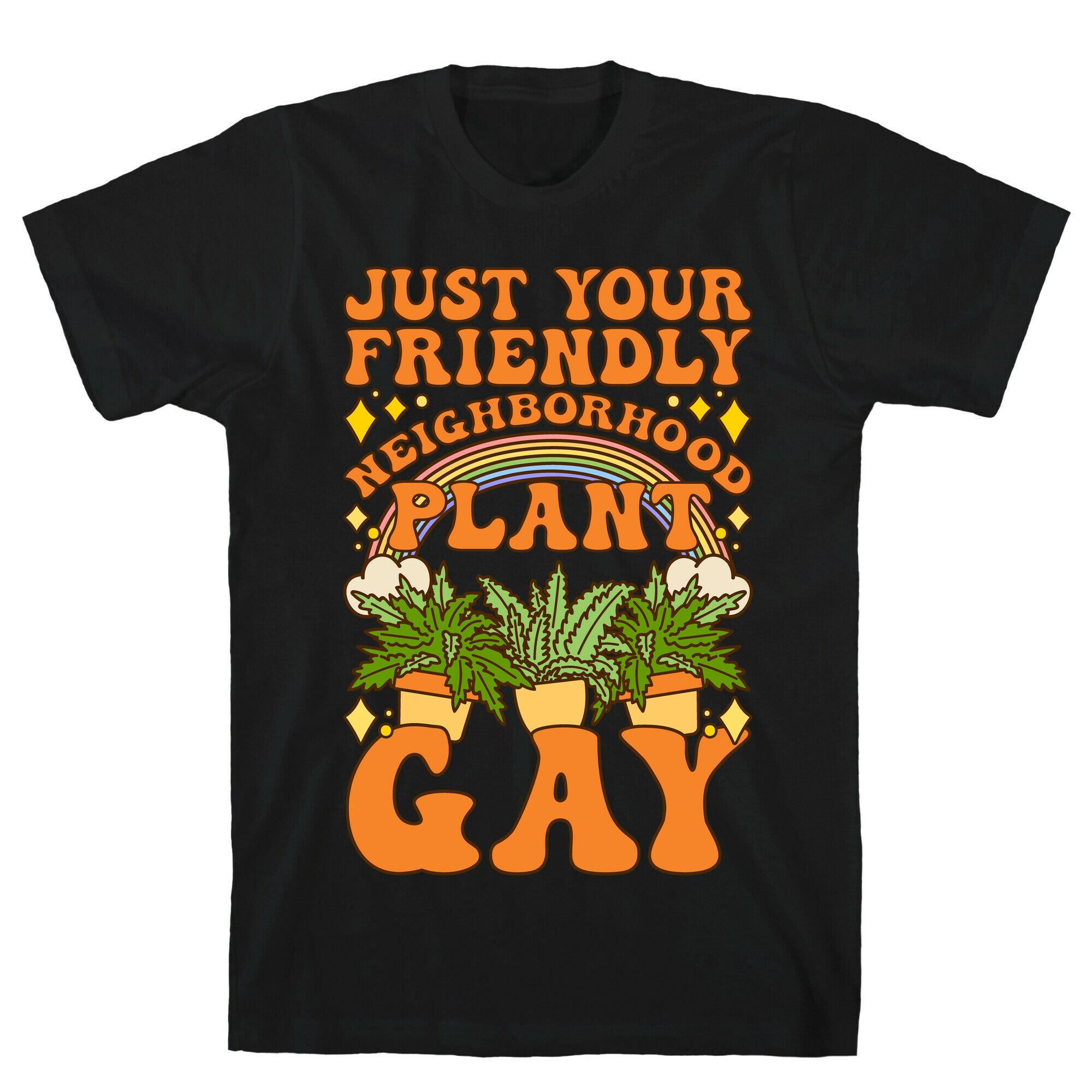 Just Your Friendly Neighborhood Plant Gay T-Shirt